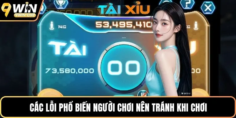 Các lỗi phổ biến người chơi nên tránh khi chơi
