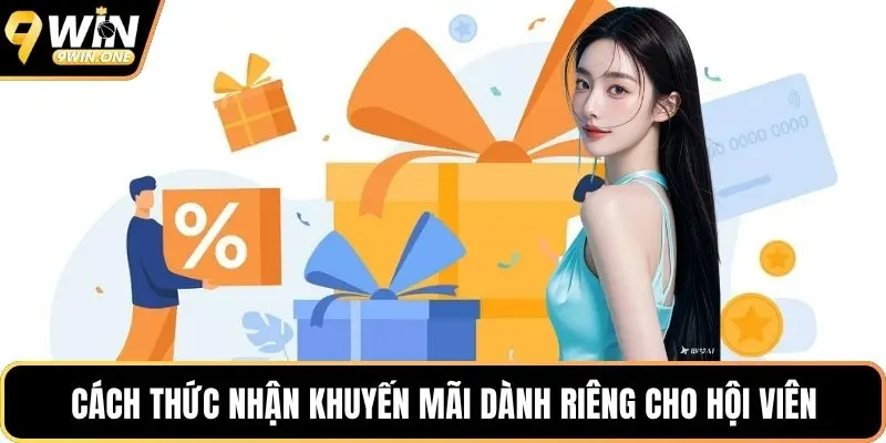 Cách thức nhận khuyến mãi dành riêng cho hội viên
