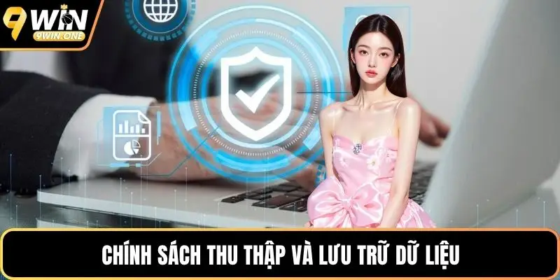 Chính sách thu thập và lưu trữ dữ liệu