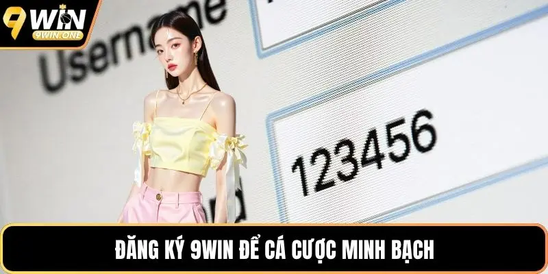Đăng ký 9win để cá cược minh bạch