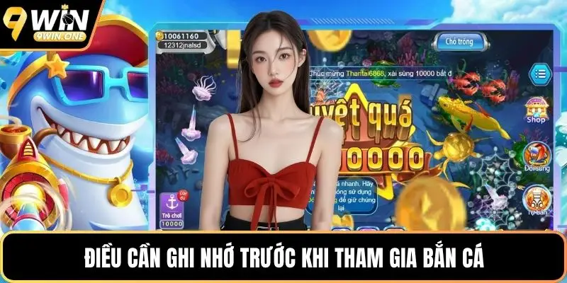 Điều cần ghi nhớ trước khi tham gia bắn cá