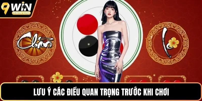 Lưu ý các điều quan trọng trước khi chơi