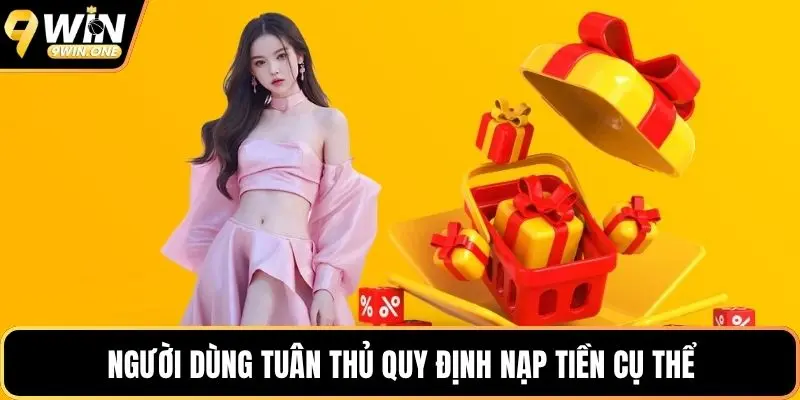 Người dùng tuân thủ quy định nạp tiền cụ thể