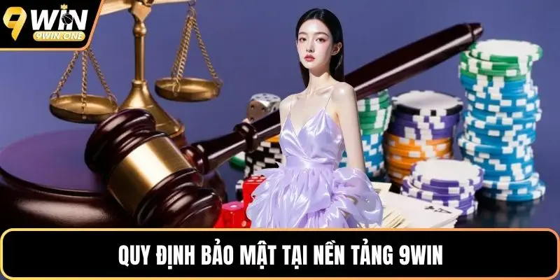 Quy định bảo mật tại nền tảng 9win