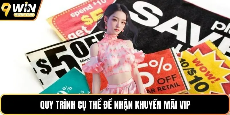 Quy trình cụ thể để nhận khuyến mãi VIP 